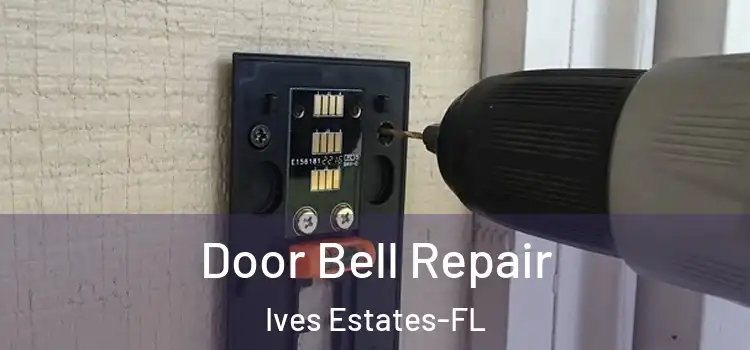 Door Bell Repair Ives Estates-FL